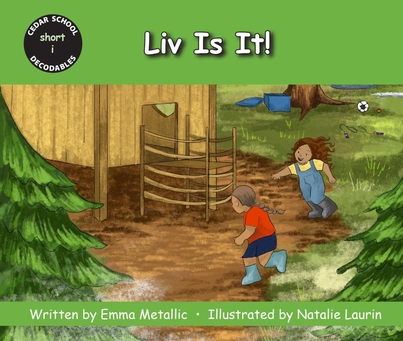 Liv Is It! : Cedar School Decodables Set 1