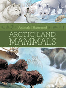 Animals Illustrated : Arctic Land Mammals