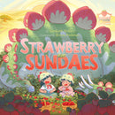 Strawberry Sundaes (HC) (Pre-Order for June 16/26)