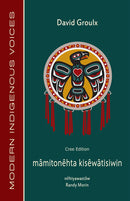 mamitonehta kisewatisiwin. Cree Ed.
