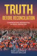 Truth Before Reconciliation : Confronting Residential School Denialism (Pre-Order for Sept 9/26)