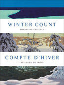 Winter Count | Compte d'hiver: Embracing the Cold | Au cœur du froid (Pre-Order for Nov 25/25)
