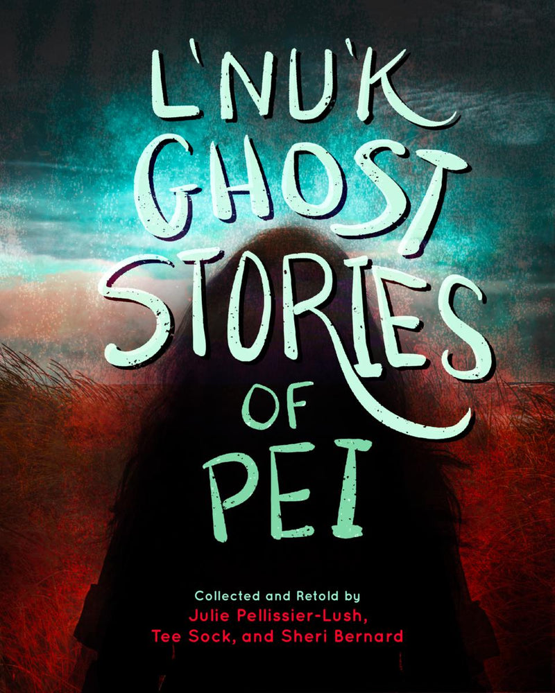 L’Nu’k Ghost Stories of Prince Edward Island