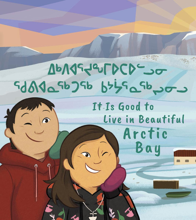 It Is Good to Live in Beautiful Arctic Bay