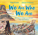 We Are Who We Are : An Ode to Indigenous Heroes Past and Present (Pre-Order for Feb 17/26)