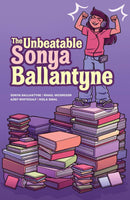 The Unbeatable Sonya Ballantyne (Pre-Order for March 10/26)
