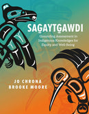 Sag̱aytg̱awdi : Grounding Assessment in Indigenous Knowledges to Support Equity and Well-Being (Pre-Order for Sept 15/26)