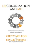 Decolonization and Me : Conversations About Healing A Nation and Ourselves (HC)