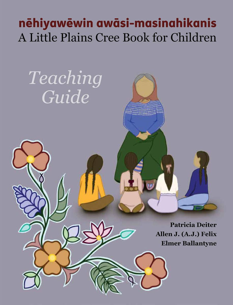 n?hiyaw?win aw?si-masinahikanis?A Little Plains Cree Book for Children (Teaching Guide)