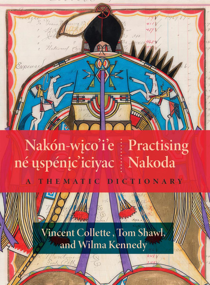 Nakón-wico'i'e né uspénic'iciyac / Practising Nakoda : A Thematic Dictionary