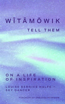 wītāmōwik / Tell Them! Essays and Poems on a Life of Inspiration (Pre-Order for March 3/26)