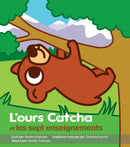 L'ours Catcha et les sept enseignements (Catcha Bear and The Seven Teachings) (FR)