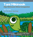 Early Years Seven Teachings book Tani Mikinaak (Tani Turtle) in Anishinaabemowin and English