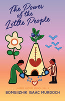 The Power of the Little People (Anishinaabemowin and English) (Pre-Order for May 2/26)