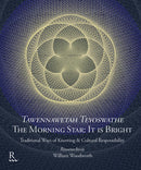 Tawennawetah Teyoswathe – The Morning Star : It is Bright