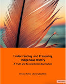 Understanding and Preserving Indigenous History : A Truth and Reconciliation Curriculum (Spiral Bound)
