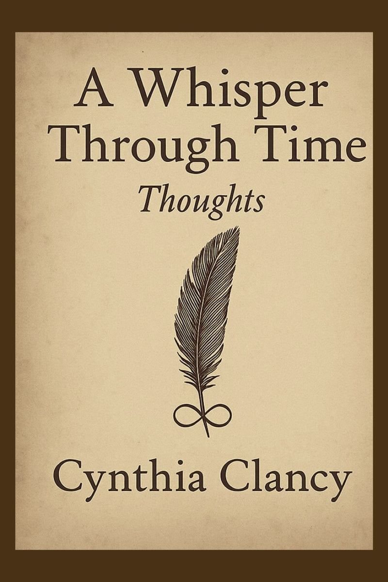 A Whisper Through Time -  Thoughts