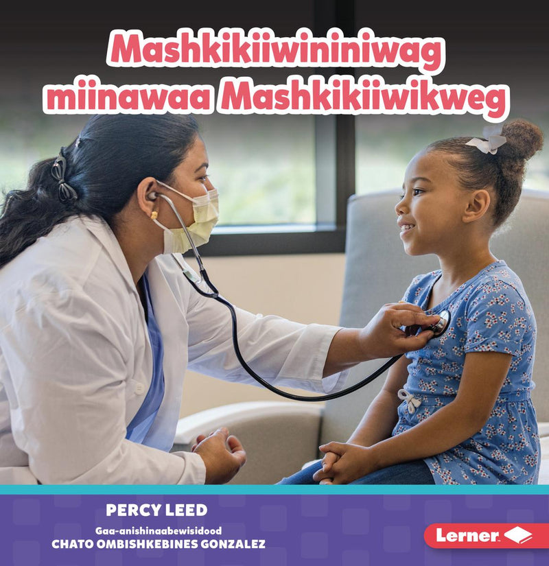 Mashkikiiwininiwag miinawaa Mashkikiiwikweg (Doctors). Ojibwemowin.