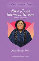 Marie Louise Bottineau Baldwin : Political Pathfinder (PB) (Pre-Order for Jan 1/26)