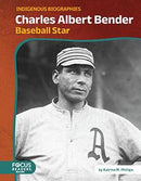 Charles Albert Bender: Baseball Star. Indigenous Biographies (PB)