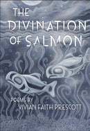 The Divination of Salmon Poems : Poems