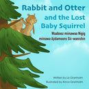 Rabbit and Otter and the Lost Baby Squirrel. Rabbit and Otter series.