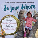 Je Joue Dehors (I Play Outside). La série d'aventure d'apprentissage avec Petite Océan.
