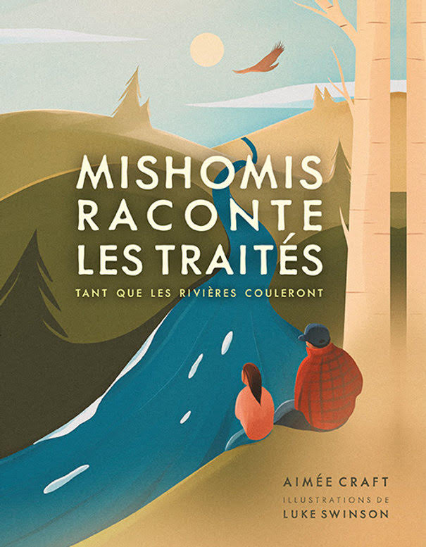 Mishomis raconte les traités (Treaty Words: For As Long As the Rivers Flow)