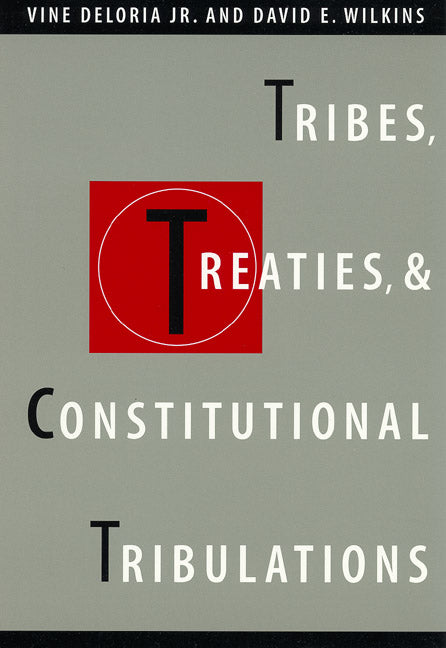 Tribes, Treaties & Constitutional Tribulations