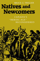 Natives and Newcomers - Canada's Heroic Age