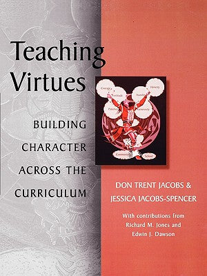 Teaching Virtues: Building Character Across the Curriculum