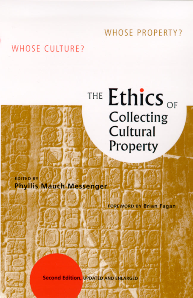 The Ethics of Collecting Cultural Property (Limited Quantities)