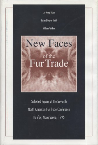 New Faces of the Fur Trade