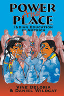 Power and Place: Indian Education in America (Ltd Qty)