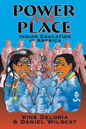 Power and Place: Indian Education in America