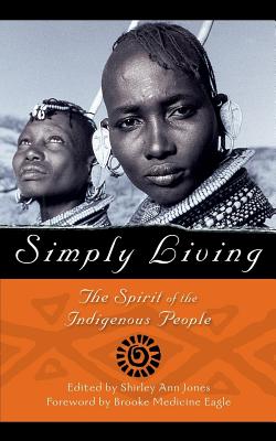 Simply Living: The Spirit of the Indigenous People