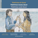 Wabanaki Series: Tihtiyas and Jean/Tihtiyas et Jean