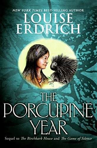 The Birchbark House - Book 3 : The Porcupine Year (HC)