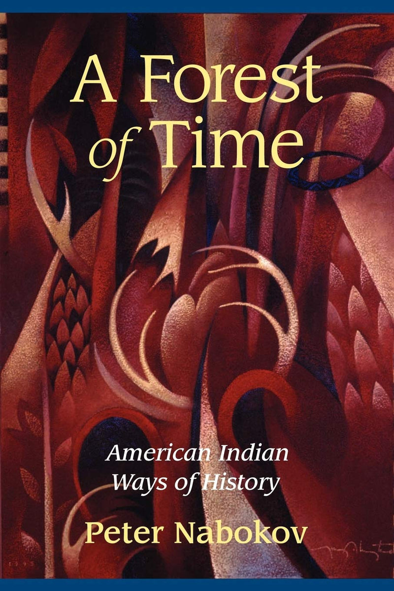 A Forest of Time; American Indian Ways of History