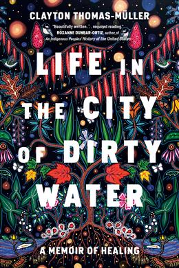 Life in the City of Dirty Water: A Memoir of Healing PB (FNCR 2022)