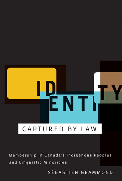 Identity Captured by Law: Membership in Canada's Indigenous Peoples and Linguistic Minorities