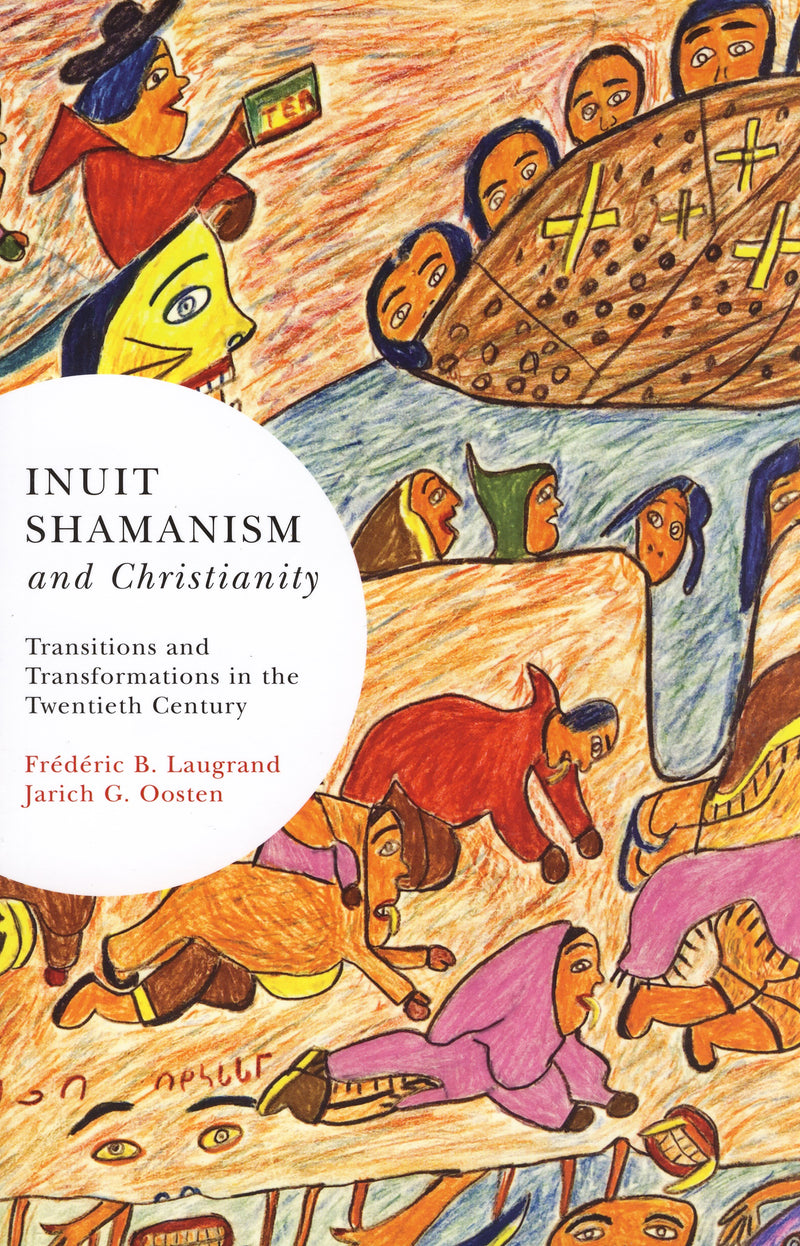 Inuit Shamaism and Christianity: Transitions and Transformations in the Twentieth Century