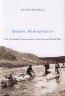 Quebec Hydropolitics: The Peribonka Concessions of the Second World War