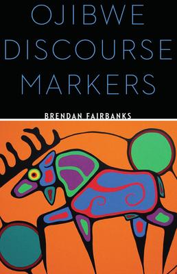 Ojibwe Discourse Markers