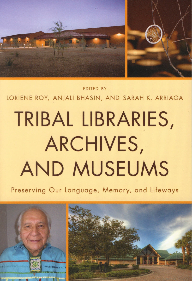 Tribal Libraries, Archives and Museums: Preserving Our Language, Memory, and Lifeways