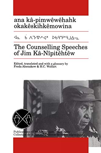 The Counselling Speeches of Jim Ka-Nipitehtew