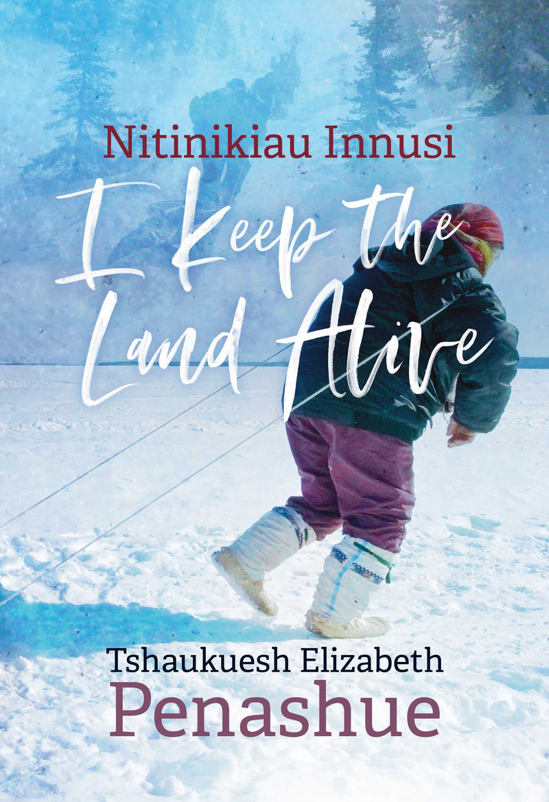 I Keep the Land Alive/Nitinikiau Innusi