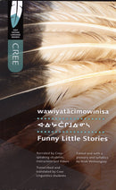 wawiyatacimowinisa/Funny Little Stories (First Nations Language Readers)