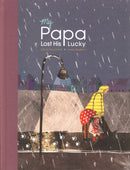 My Papa Lost His Lucky