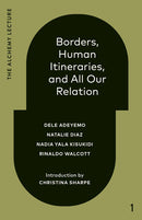 Borders, Human Itineraries, and All Our Relation 2022